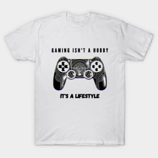 Gaming = lifestyle T-Shirt